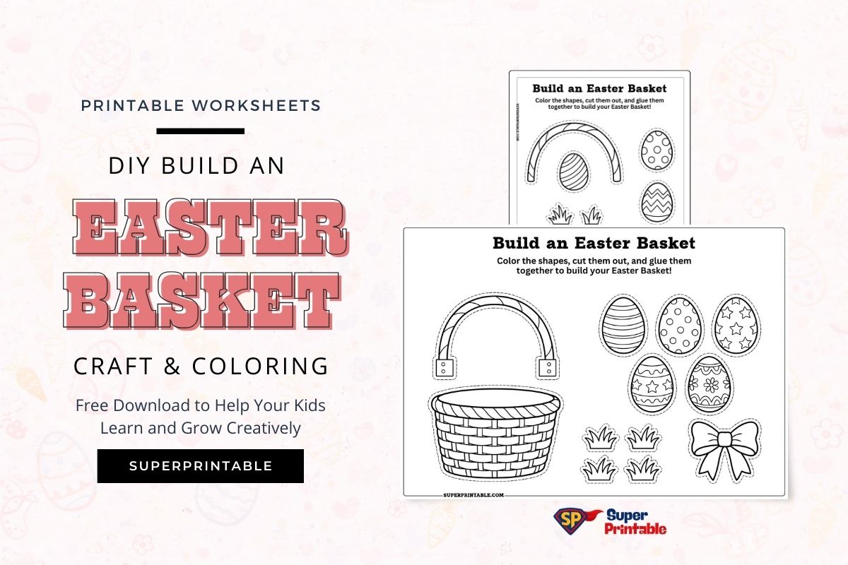 DIY Build An Easter Basket Craft & Coloring (Free PDF Printables)
